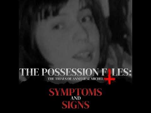 The Possession Files: Symptoms and Signs