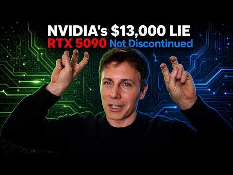 NVIDIA’s $13,000 "Lie" (Why The RTX 5090 is and isn't "Discontinued")