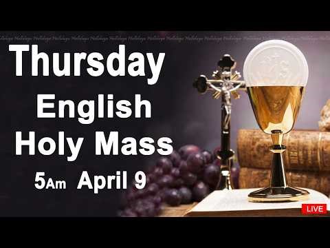 Catholic Mass Today I Daily Holy Mass I Thursday April 9 2026 I English Holy Mass I 5.00 AM
