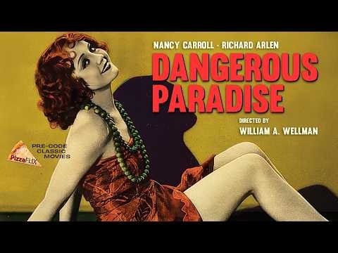 🍕 Dangerous Paradise (1930) Full HD Movie | Nancy Carroll, Richard Arlen, Pre-Code Island Adventure🍕