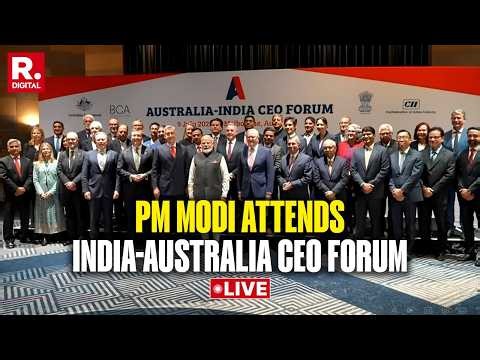 LIVE: PM Modi Participates In India-Australia CEO Forum, Discusses Growth Opportunities