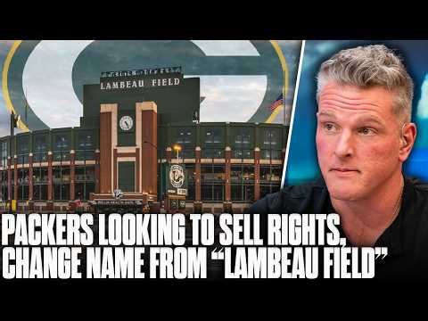 Packers Plan To Sell Stadium Naming Rights, Could Lose "Lambeau Field?" | Pat McAfee Show