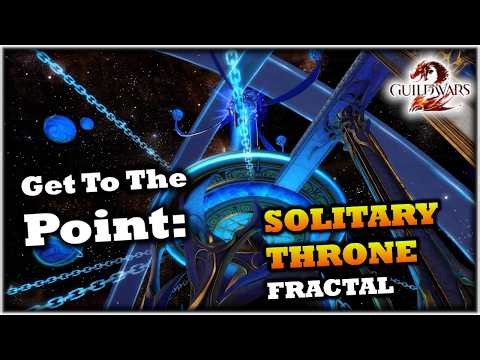 Get To The Point: Solitary Throne Fractal Guide - (UPDATED!) Guild Wars 2