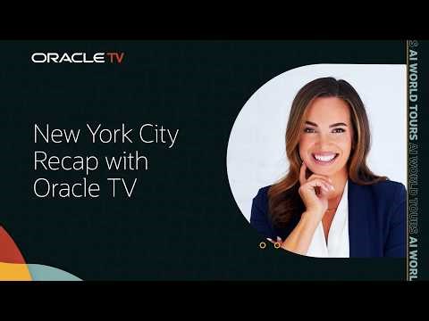 Oracle AI World Tour New York City 2026: Oracle TV Recap