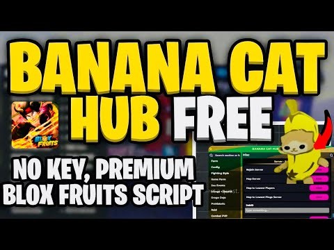 [NO KEY] BLOX FRUITS SCRIPT | NEW BANANA CAT HUB | AUTO FARM , HOP SERVER,Update 30 + Delta Executor