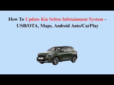 How To Update Kia Seltos Infotainment System – USB/OTA, Maps, Android Auto/CarPlay