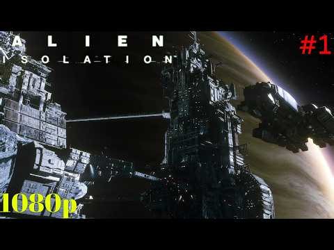 Alien Isolation Gameplay | No Commentary | #1