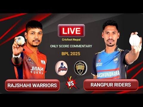 Rajshahi Warriors vs Rangpur Riders Live Score & Commentary | Sandeep Bpl Match | Cricfoot Nepal