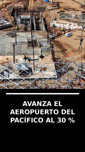 Así se ve el Aeropuerto del Pacífico con un 30 % de avance en su terminal