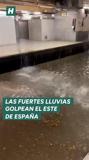 Las fuertes lluvias golpean el este de España: un muerto, metro cerrado, clases suspendidas.
