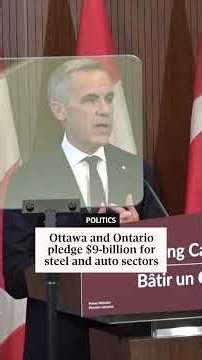 Ottawa, Ontario pledge $9-billion for steel and auto sectors