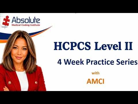 Week THREE: HCPCS level II Review ....4 Week Series