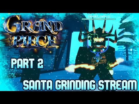 [GPO] SANTA GRINDING STREAM | CHRISTMAS UPDATE 1| PART 2!