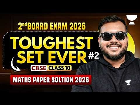 CBSE Class 10 | Math Toughest Paper Solution 2026 | Second Board Exam @Class11Unacademy​