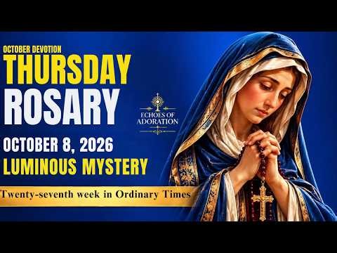 🔴 Thursday Rosary Luminous Mysteries of the Rosary October 8TH, 2026 VIRTUAL ROSARY