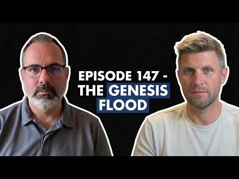 Episode 147: The Genesis Flood: Pt. 2- What happened during the flood?