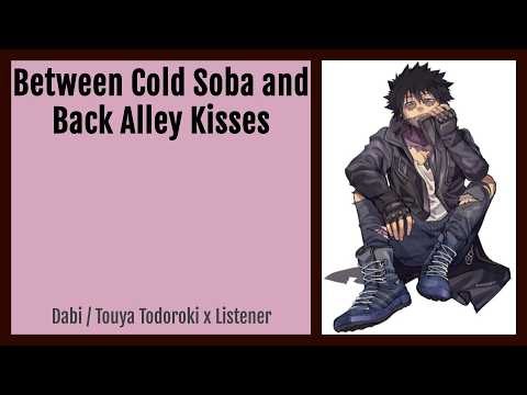 Between Cold Soba and Back Alley Kisses | Dabi / Touya Todoroki x Listener {BNHA Fanfic Reading}