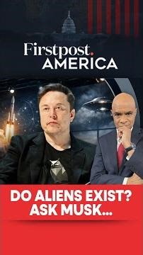 Do Aliens Exist? Ask Musk... | Firstpost America | N18G