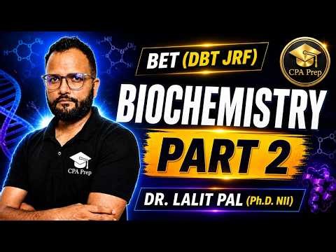 Complete Biochemistry (Part II) | BET DBT-JRF 2026 | Most Important Topics | By Dr LALIT PAL