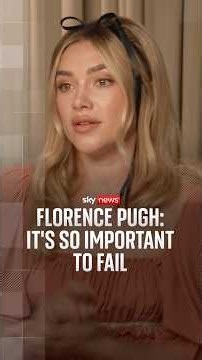Florence Pugh: It's so important to fail