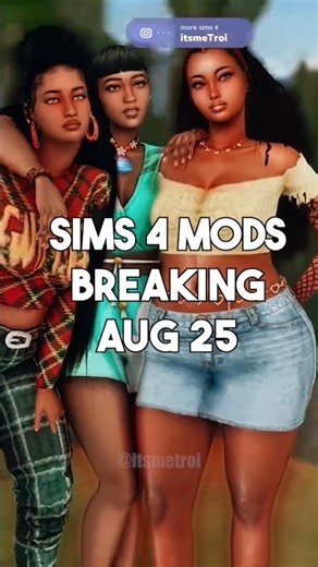 Sims 4 mods breaking Aug 25! #sims4