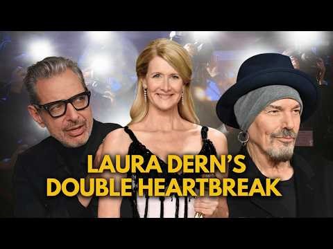 Why Laura Dern Got Dumped by Jeff Goldblum & Billy Bob Thornton