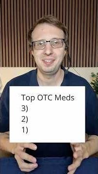 Top 3 Over The Counter Medications!