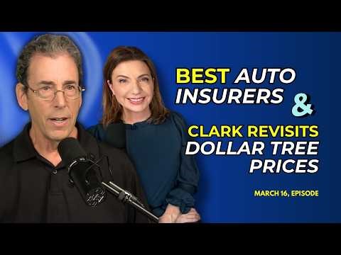 Full Show: Best Auto Insurers & Why Clark Was Wrong About Dollar Tree’s Price Changes