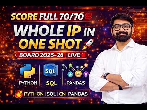 Whole IP One Shot 🚀 | Class 12 IP | PYTHON + SQL + CN + PANDAS | Score 70/70 💯