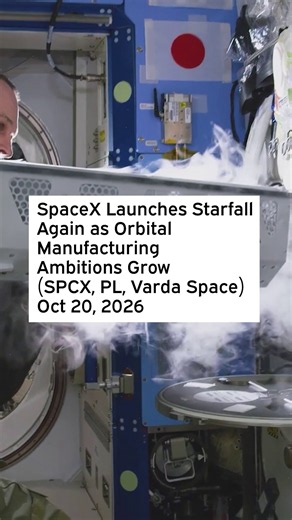 SpaceX Launches Starfall Again as Orbital Manufacturing Ambitions Grow #SPCX #SpaceX #Starfall #PL