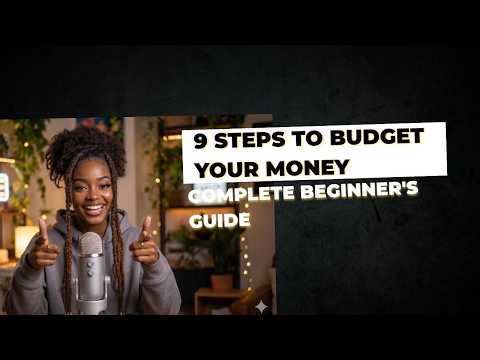 9 Steps to Budget Your Money | The Complete Beginner's Guide to Personal Finance