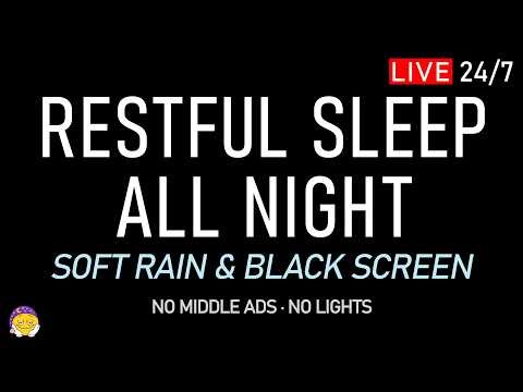 🔴 RESTFUL SLEEP ALL NIGHT | Soft Rain Sounds + Black Screen | Calm Your Mind & Drift Off