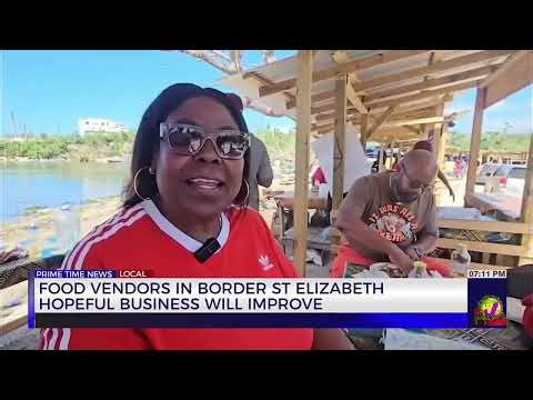 Food Vendors in Border St. Elizabeth Hopeful Business will Improve | TVJ News