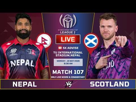 NEPAL vs SCOTLAND LIVE SCORE | NEP vs SCO | ICC CWC League 2 107th Match Commentary | NEPAL BOWLING
