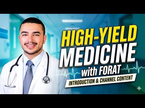 Welcome to High-Yield Medicine with Forat