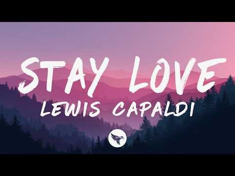 Lewis Capaldi - Stay Love (Lyrics)
