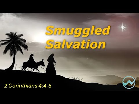 Smuggled Salvation - Dec 21, 2025