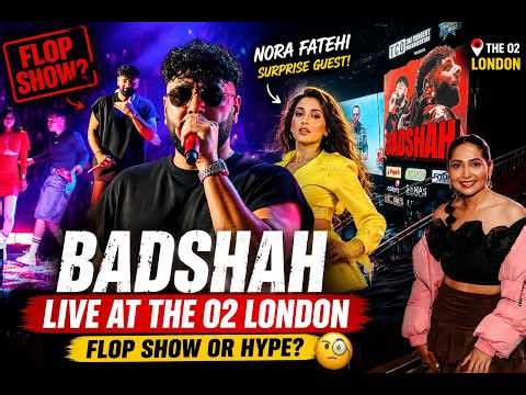 BADSHAH LIVE AT THE O2 LONDON WITH NORA FATEHI 🔥 | FLOP SHOW OR HYPE? | HONEST CONCERT VLOG