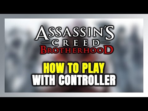 How to Play Assassin’s Creed Brotherhood With Controller on PC!