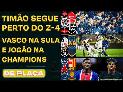 CORINTHIANS EMPATA E SEGUE PERTO DO Z-4; VASCO X BOCA JUNIORS; PSG X BARCELONA | De Placa 20/10/26