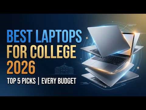 Best Laptops for College 2026 Top 5 Pick for Every Budget!