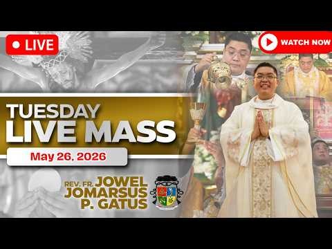 TUESDAY FILIPINO LIVE MASS TODAY *MAY 26, 2026* FR. JOWEL JOMARSUS GATUS