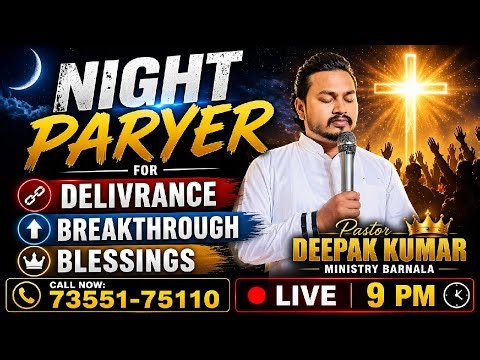 🔴 Night Prayer for Deliverance, Breakthrough & Blessings | LIVE 9 PM | Pastor Deepak Kumar ji
