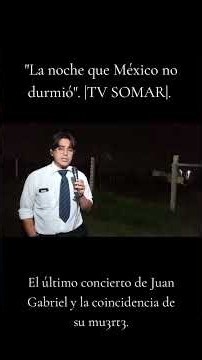 "La noche que México no durmió". El último concierto de Juan Gabriel y la coincidencia de su mu3rt3.