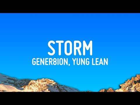 GENER8ION - STORM (Lyrics) ft. Yung Lean