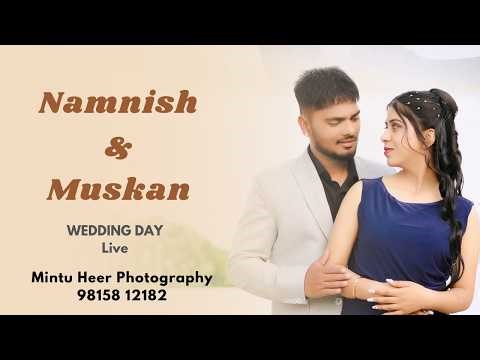 🔴Live WEDDING DAY | Namnish & Muskan | Mintu Heer Photography +91 98158 12182