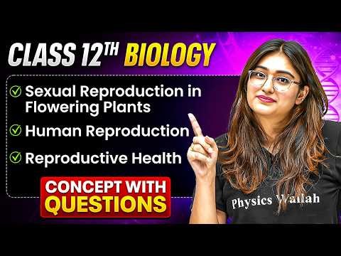 Class 12 Biology Marathon | Biology Unit 1 Reproduction | Concept with Questions | By Aarushi Ma'am