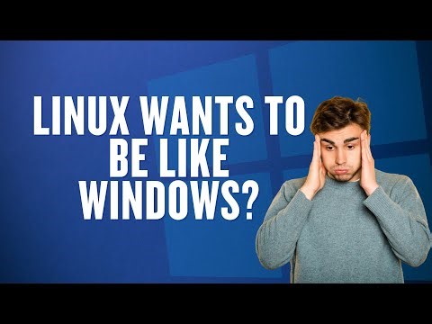 Linux Wants To Be Like Windows