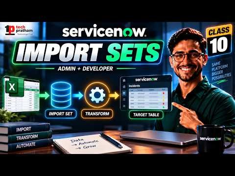 Import Sets in ServiceNow | ServiceNow Admin & Developer Tutorial | Class 10
