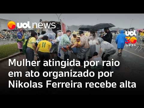 Mulher ferida por raio em ato pró-Bolsonaro organizado por Nikolas Ferreira recebe alta no DF